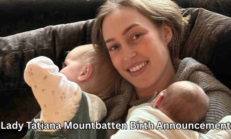 Lady Tatiana Mountbatten Birth Announcement